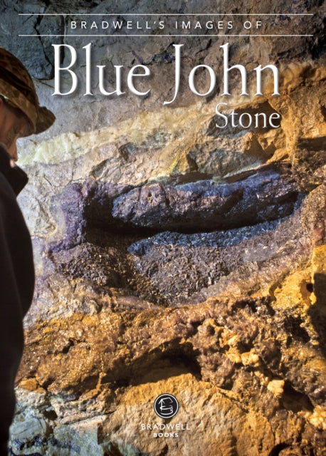 Bradwell's Images Of Blue John Stone By Bradwell's Images Of Blue John Stone
