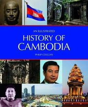 Illustrated History Of Cambodia An By Coggan, Philip