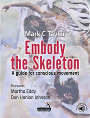 Embody The Skeleton: A Guide For Conscio
