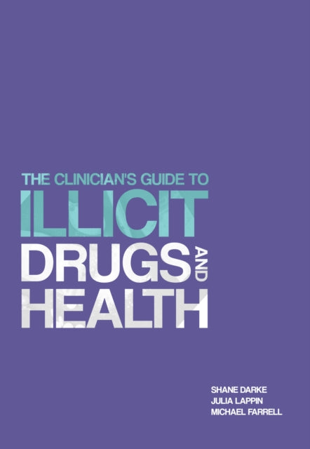 Clinicians Guide To Illicit Drugs & Heal