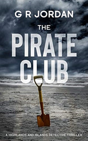 The Pirate Club: A Highland And Islands By Jordan, G R