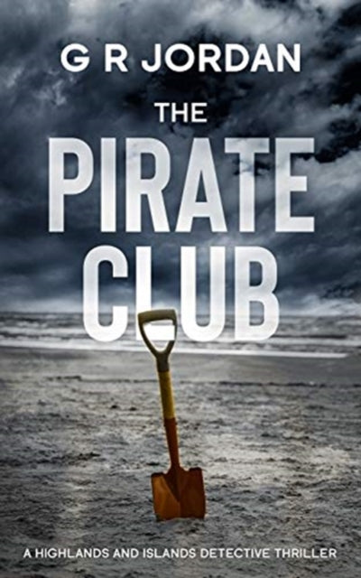 The Pirate Club: A Highland And Islands By Jordan, G R