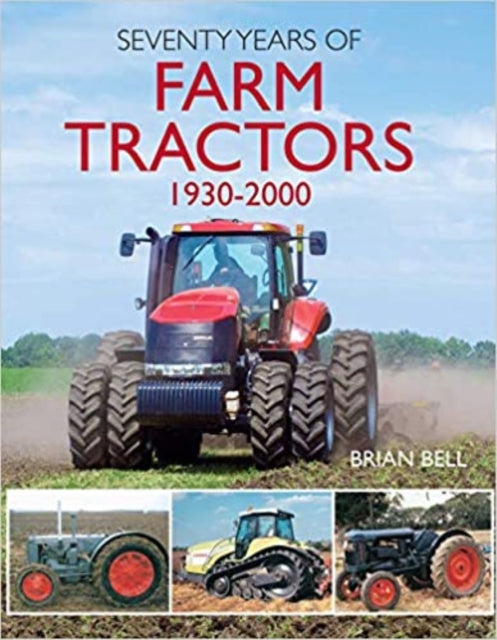 Seventy Years Of Farm Tractors
