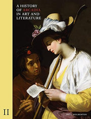 A History Of Arcadia In Art And Literat By Paul Holberton