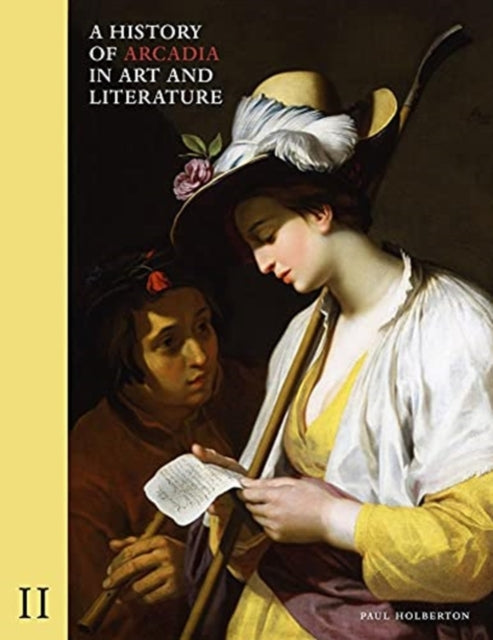 A History Of Arcadia In Art And Literat By Paul Holberton