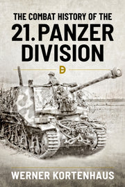 Combat History Of 21st Panzer Division By Kortenhaus, Werner