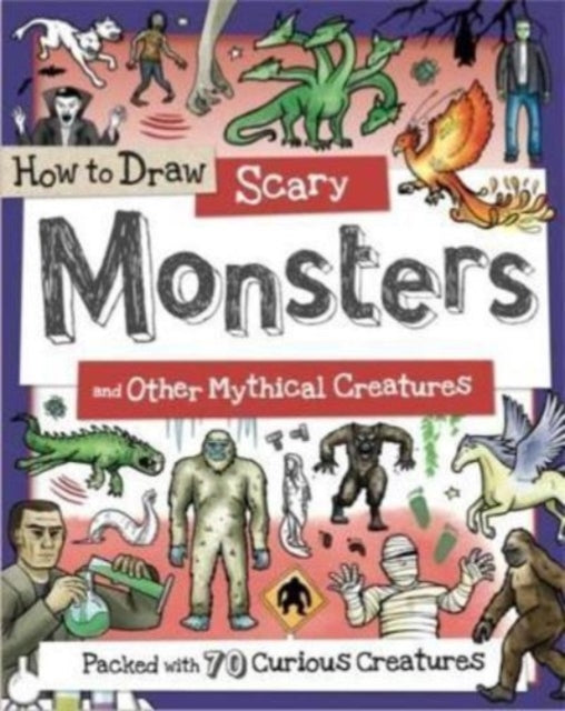 How To Draw Scary Monsters/other Mythica By Reynolds, Toby