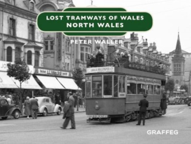 Lost Tramways Of Wales Llandudno & Colwy
