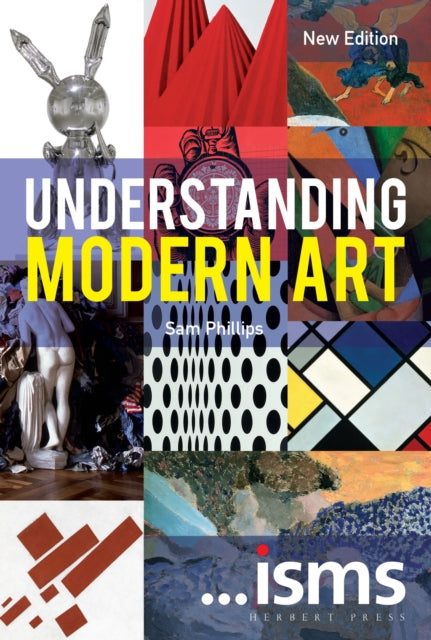 Isms Understanding Modern Art By Phillips, Sam