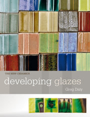 Developing Glazes By Daly, Greg