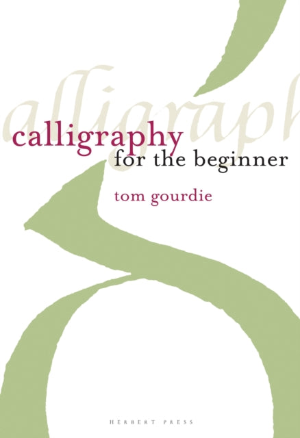 Calligraphy For The Beginner