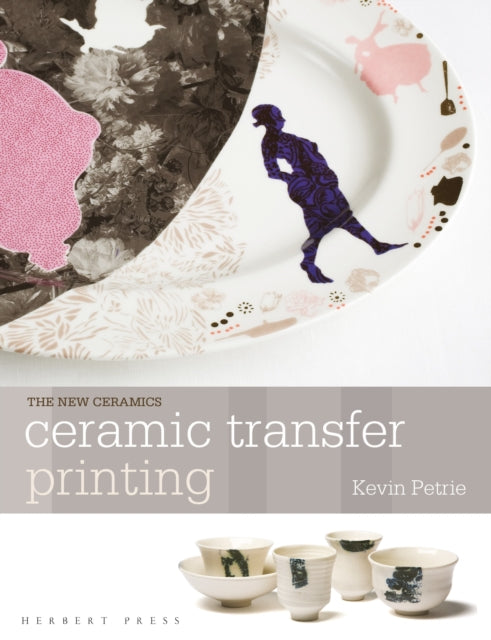 Ceramic Transfer Printing By Petrie, Kevin