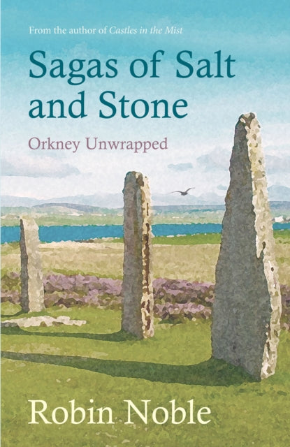 Sagas Of Salt & Stone Orkney Unwrapped