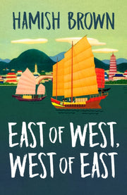 East Of West West Of East By Brown, Hamish