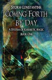 Coming Forth By Day: A System Of Khemeti By Constantine, Storm