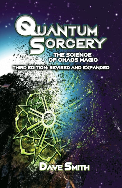 Quantum Sorcery: The Science Of Chaos Ma By Smith, Dave
