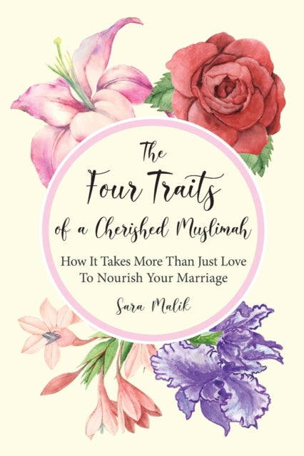 Four Traits Of A Cherished Muslimah: By Malik, Sara