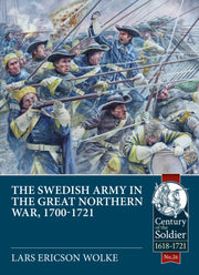 Swedish Army Of The Great Northern War By Wolke, Lars Ericson