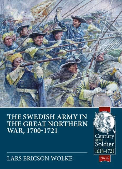 Swedish Army Of The Great Northern War By Wolke, Lars Ericson