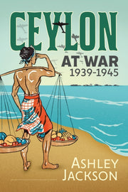 Ceylon At War 19391945
