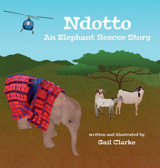 Ndotto: An  Elephant Rescue Story