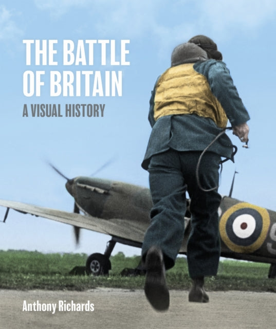 Battle Of Britain A Visual History
