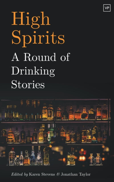 High Spirits A Round Of Drinking Stories