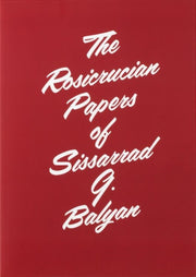 Rosicrucian Papers Of Sissarrad G Balyan By Whittlesea, Ian