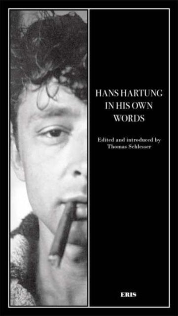Hans Hartung In His Own Words
