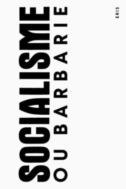 Socialisme Ou Barbarie: An Anthology By Castoriadis, Corneli
