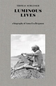 Luminous Lives A Biography Of Anna-eva By Schlesser, Thomas