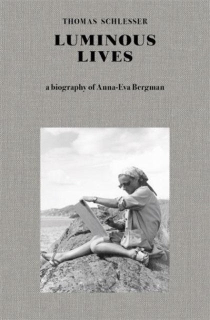 Luminous Lives A Biography Of Anna-eva