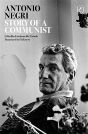 Story Of A Communist By Negri, Antonio