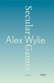 Secular Games By Wylie, Alex