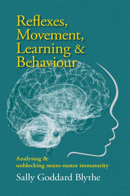 Reflexes Movement Learning & Behaviour By Goddard Blythe, S