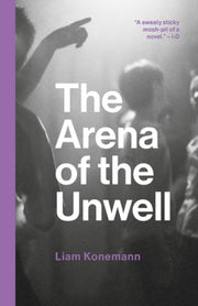 Arena Of The Unwell By Konemann, Liam