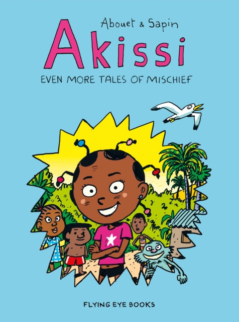 Akissi Even More Tales Of Mischief