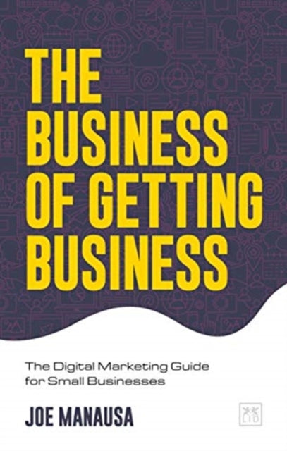 Business Of Getting Business By Manausa, Joe