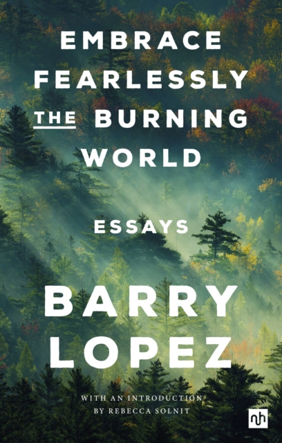 Embrace Fearlessly The Burning World