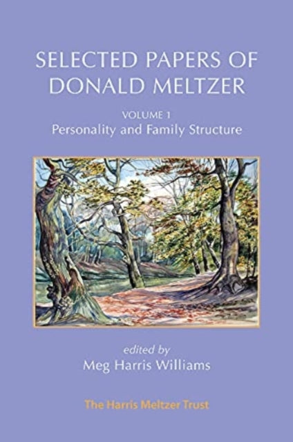 Selected Papers Of Donald Meltzer Vol 1