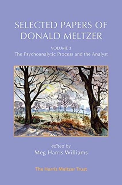 Selected Papers Of Donald Meltzer Vol 3