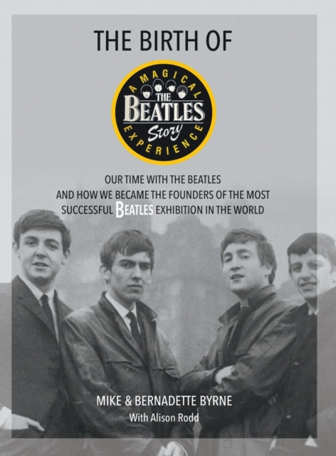 The Birth Of The Beatles Story By Byrne, Mike