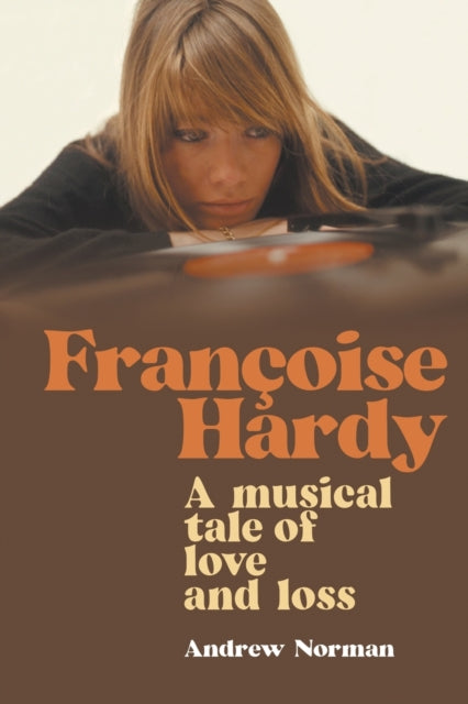 Francoise Hardy: A Musical Tale Of Love