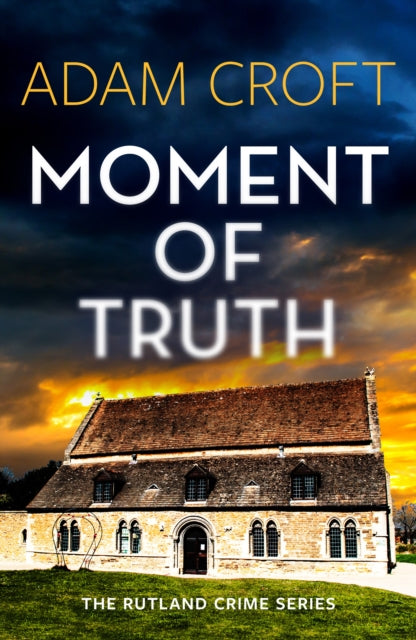 Moment Of Truth By Croft, Adam
