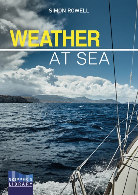Weather At Sea A Cruising Skipp