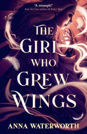 Girl Who Grew Wings By Waterworth, Anna