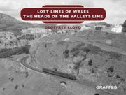 Lost Lines: The Heads Of The Valleys