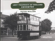 Lost Tramways Of England 1: Coventry