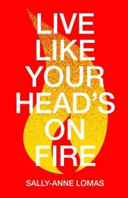 Live Like Your Heads On Fire