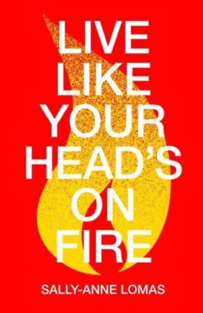 Live Like Your Heads On Fire